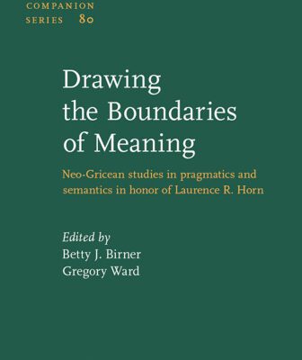 خرید و دانلود نسخه کامل کتاب Drawing the Boundaries of Meaning: Neo-Gricean studies in pragmatics and semantics in honor of Laurence R. Horn
