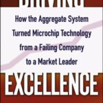 خرید و دانلود نسخه کامل کتاب Driving Excellence: How The Aggregate System Turned Microchip Technology from a Failing Company to a Market Leader