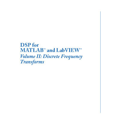 خرید و دانلود نسخه کامل کتاب DSP for MATLAB and LabVIEW, Volume II: Discrete Frequency Transforms