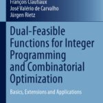 خرید و دانلود نسخه کامل کتاب Dual-Feasible Functions for Integer Programming and Combinatorial Optimization: Basics, Extensions and Applications