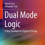 خرید و دانلود نسخه کامل کتاب Dual Mode Logic: A New Paradigm for Digital IC Design