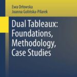 خرید و دانلود نسخه کامل کتاب Dual Tableaux: Foundations, Methodology, Case Studies