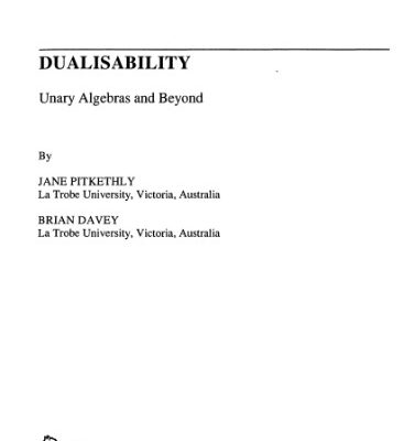 خرید و دانلود نسخه کامل کتاب Dualisability: Unary Algebras and Beyond