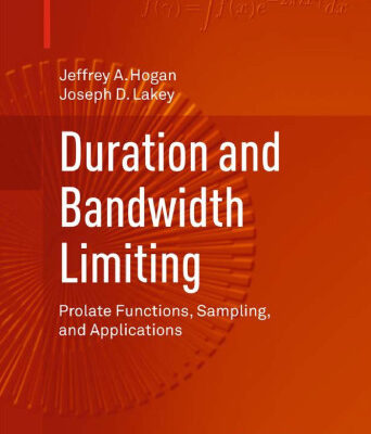 خرید و دانلود نسخه کامل کتاب Duration and Bandwidth Limiting: Prolate Functions, Sampling, and Applications