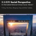 خرید و دانلود نسخه کامل کتاب ﻿社﻿﻿会﻿﻿视﻿﻿角﻿ Social Perspective; An Intermediate-​Advanced Chinese Course: Volume I