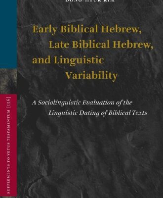 خرید و دانلود نسخه کامل کتاب Early Biblical Hebrew, Late Biblical Hebrew, and Linguistic Variability: A Sociolinguistic Evaluation of the Linguistic Dating of Biblical Texts