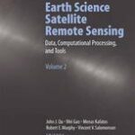 خرید و دانلود نسخه کامل کتاب Earth Science Satellite Remote Sensing: Vol. 2: Data, Computational Processing, and Tools