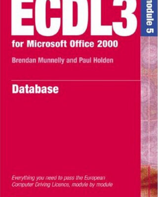 خرید و دانلود نسخه کامل کتاب ECDL 2000 (ECDL3 for Microsoft Office 95 97) Database