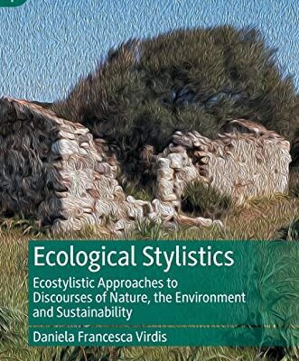 خرید و دانلود نسخه کامل کتاب Ecological Stylistics: Ecostylistic Approaches to Discourses of Nature, the Environment and Sustainability