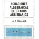 خرید و دانلود نسخه کامل کتاب Ecuaciones Algebraicas de Grados Arbitrarios