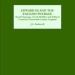 خرید و دانلود نسخه کامل کتاب Edward III and the English Peerage: Royal Patronage, Social Mobility and Political Control in Fourteenth-Century England