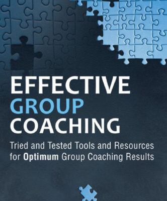 خرید و دانلود نسخه کامل کتاب Effective Group Coaching: Tried and Tested Tools and Resources for Optimum Coaching Results