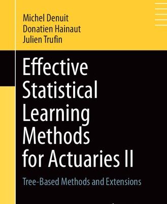 خرید و دانلود نسخه کامل کتاب Effective Statistical Learning Methods for Actuaries II: Tree-Based Methods and Extensions