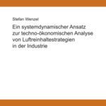 خرید و دانلود نسخه کامل کتاب Ein systemdynamischer Ansatz zur techno-okonomischen Analyse von Luftreinhaltestrategien in der Industrie  German