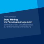 خرید و دانلود نسخه کامل کتاب Eine Analyse des Einsatzpotenzials von Data Mining zur Entscheidungsunterstützung im Personalmanagement