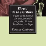 خرید و دانلود نسخه کامل کتاب El reto de la escritura : El caso de la escuela Cacique Jumandy y el pueblo kichwa Rukullakta (Archidona), en Napo