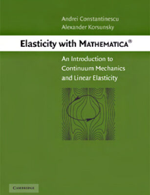 خرید و دانلود نسخه کامل کتاب Elasticity with Mathematica: An introduction to continuum mechanics and linear elasticity