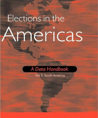 خرید و دانلود نسخه کامل کتاب Elections in the Americas: A Data Handbook Volume 2: South America