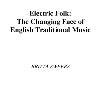 خرید و دانلود نسخه کامل کتاب Electric Folk: The Changing Face of English Traditional Music