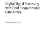 خرید و دانلود نسخه کامل کتاب Electronics Digital Cpld And Fpga. Digital Signal Processing With Fpga
