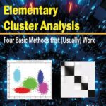 خرید و دانلود نسخه کامل کتاب Elementary Cluster Analysis – Four Basic Methods That (Usually) Work
