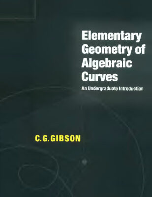 خرید و دانلود نسخه کامل کتاب Elementary geometry of algebraic curves: an undergraduate introduction