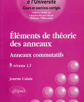 خرید و دانلود نسخه کامل کتاب Eléments de la théorie des anneaux : Anneaux commutatifs, Niveau L3