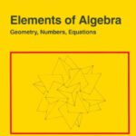 خرید و دانلود نسخه کامل کتاب Elements of Algebra: Geometry, Numbers, Equations