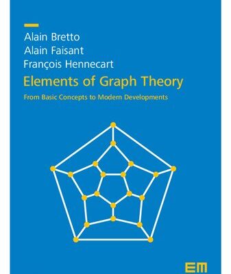 خرید و دانلود نسخه کامل کتاب Elements of Graph Theory: From Basic Concepts to Modern Developments