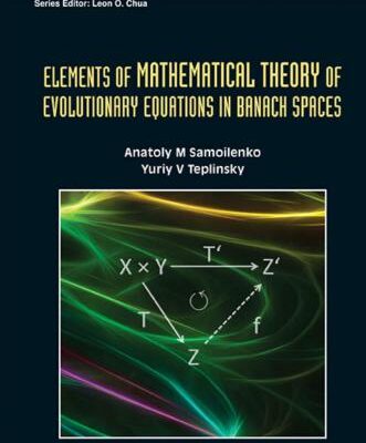 خرید و دانلود نسخه کامل کتاب Elements of Mathematical Theory of Evolutionary Equations in Banach Spaces