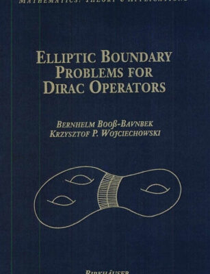 خرید و دانلود نسخه کامل کتاب Elliptic Boundary Problems for Dirac Operators (Mathematics: Theory & Applications)