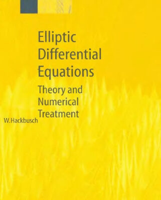 خرید و دانلود نسخه کامل کتاب Elliptic differential equations: Theory and numerical treatment