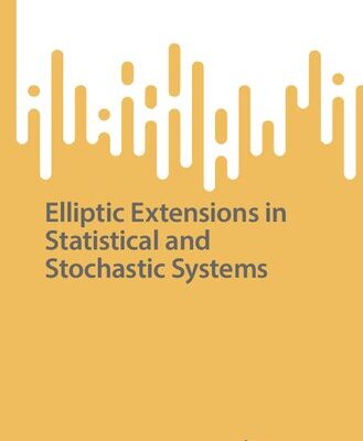 خرید و دانلود نسخه کامل کتاب Elliptic Extensions in Statistical and Stochastic Systems