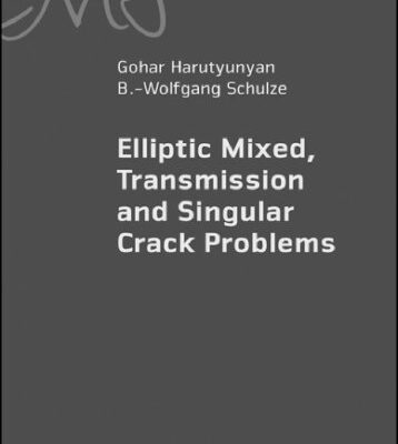 خرید و دانلود نسخه کامل کتاب Elliptic Mixed, Transmission and Singular Crack Problems (EMS Tracts in Mathematics)