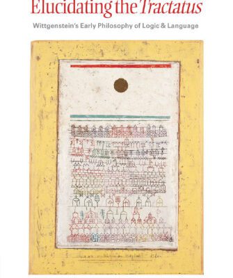 خرید و دانلود نسخه کامل کتاب Elucidating the Tractatus: Wittgenstein’s Early Philosophy of Language and Logic