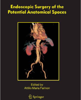 خرید و دانلود نسخه کامل کتاب Endoscopic Surgery of the Potential Anatomical Spaces