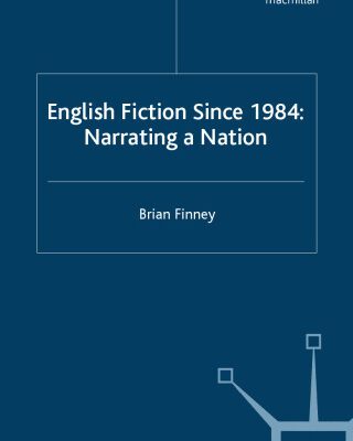 خرید و دانلود نسخه کامل کتاب English Fiction Since 1984: Narrating a Nation