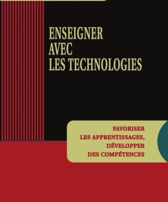خرید و دانلود نسخه کامل کتاب Enseigner avec les technologies : Favoriser les apprentissages, développer des compétences