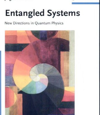 خرید و دانلود نسخه کامل کتاب Entangled Systems: New Directions in Quantum Physics (Physics Textbook)