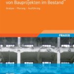 خرید و دانلود نسخه کامل کتاب Entwicklung und Abwicklung von Bauprojekten im Bestand: Analyse – Planung – Ausführung