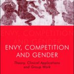 خرید و دانلود نسخه کامل کتاب Envy, Competition and Gender: Theory, Clinical Applications and Group Work
