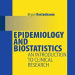 خرید و دانلود نسخه کامل کتاب Epidemiology and Biostatistics: An Introduction to Clinical Research