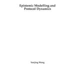 خرید و دانلود نسخه کامل کتاب Epistemic Modelling and Protocol Dynamics [PhD Thesis]