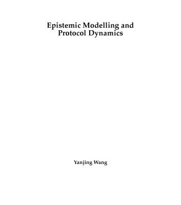 خرید و دانلود نسخه کامل کتاب Epistemic Modelling and Protocol Dynamics [PhD Thesis]