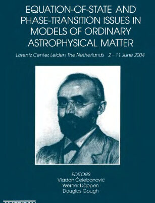 خرید و دانلود نسخه کامل کتاب Equation-of-state and phase-transition issues in models of ordinary astrophysical matter: Lorentz Center, Leiden, the Netherlands, 2-11 June 2004
