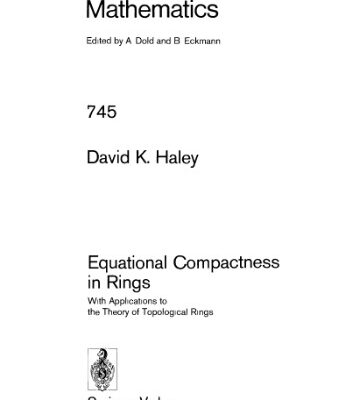 خرید و دانلود نسخه کامل کتاب Equational Compactness in Rings: With Applications to the Theory of Topological Rings