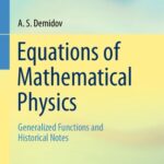 خرید و دانلود نسخه کامل کتاب Equations of Mathematical Physics – Generalized Functions and Historical Notes