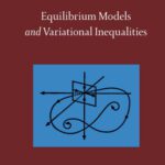 خرید و دانلود نسخه کامل کتاب Equilibrium Models and Variational Inequalities