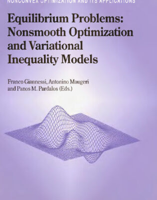 خرید و دانلود نسخه کامل کتاب Equilibrium Problems: Nonsmooth Optimization and Variational Inequality Models