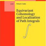 خرید و دانلود نسخه کامل کتاب Equivariant cohomology and localization of path integrals